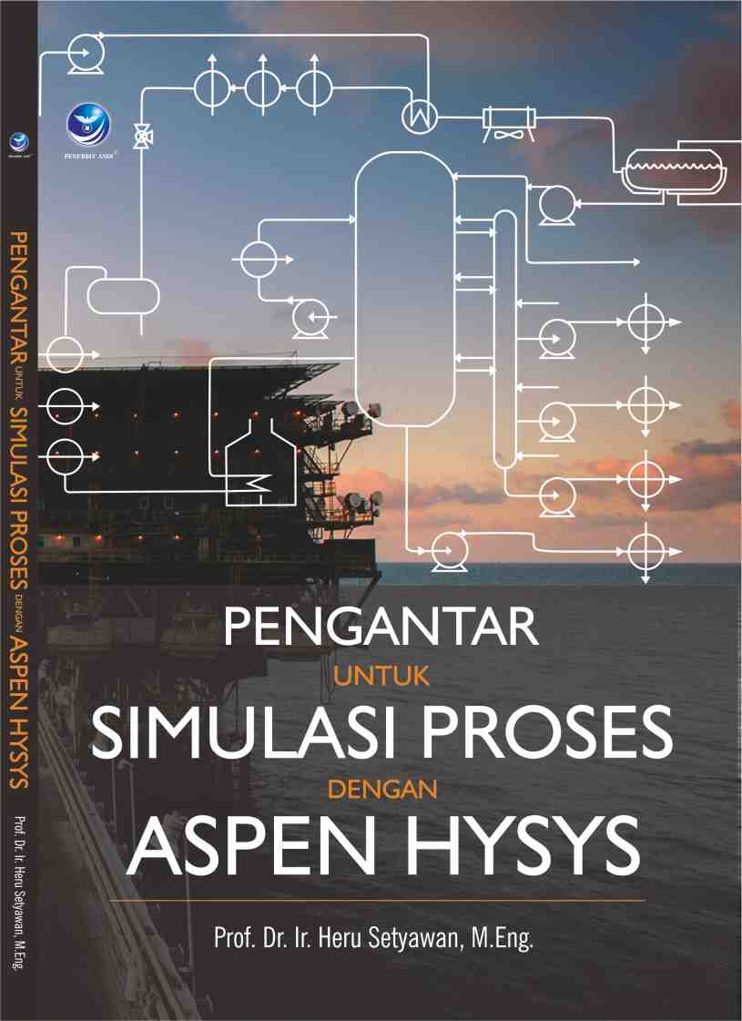 Cover PENGANTAR UNTUK SIMULASI PROSES DENGAN ASPEN HYSYS / Heru Setyawan