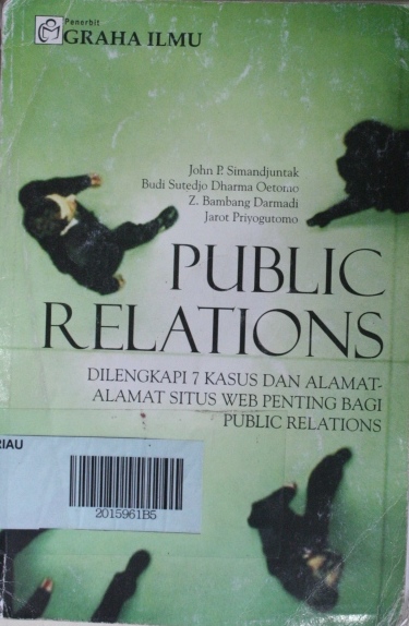 Cover PUBLIC RELATIONS :  Dilengkapi 7 Kasus dan Alamat Situs Web Penting Bagi Public Relations / Jhon P. Simandjuntak, Budi Sutejo Dharma Oetomo, dan Z. Bambang Darmadi, DKK