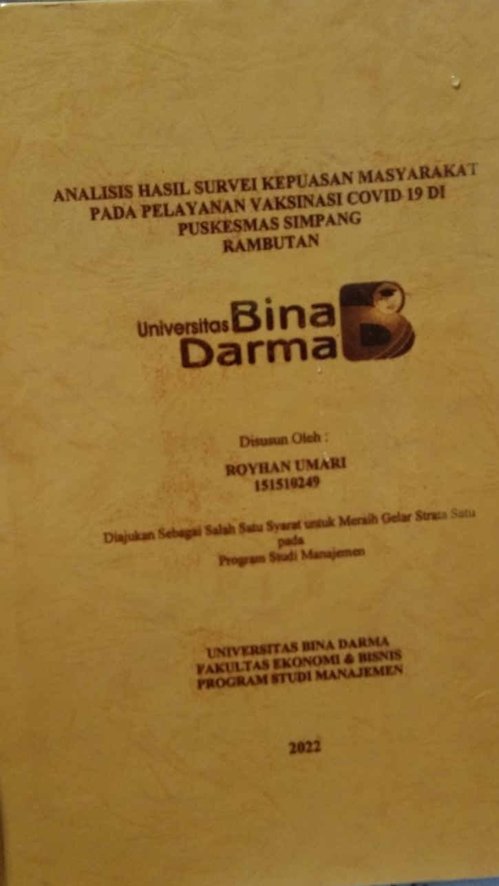 Cover ANALISIS HASIL SURVEI KEPUASAN MASYARAKAT PADA PELAYANAN VAKSINASI COVID 19 DI PUSKESMAS SIMPANG RAMBUTAN / ROYHAN UMARI