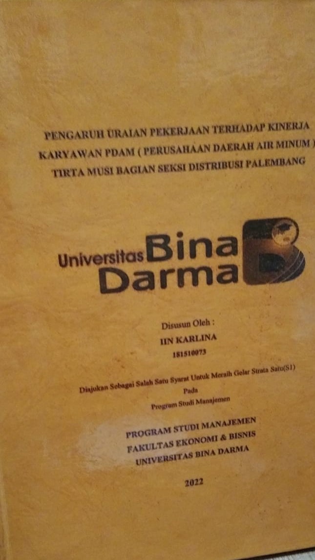 Cover PENGARUH URAIAN PEKERJAAN TERHADAP KINERJA KARYAWAN PDAM (PERUSAHAAN DAERAH AIR MINUM ) TIRTA MUSI BAGIAN SEKSI DISTRIBUSI PALEMBANG / IIN KARLINA