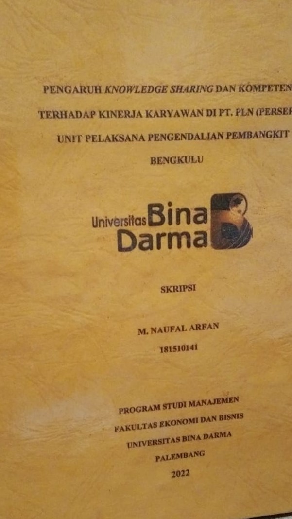 Cover PENGARUH KNOWLEDGE SHARING DAN KOMPETENSI TERHADAP KINERJA KARYAWAN DI PT. PLN (PERSERO) UNIT PELAKSANAA PENGENDALIAN PEMBANGKIT BENGKULU / M. NAUFAL ARFAN