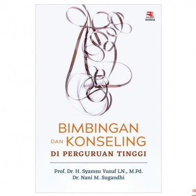 Cover BIMBINGAN DAN KONSELING :  Di Perguruan Tinggi / Syamsu Yusuf & Nani M. Sugandhi