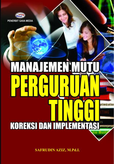 Cover MANAJEMEN MUTU PERGURUAN TINGGI :  Koreksi dan Implementasi / Safrudin Aziz