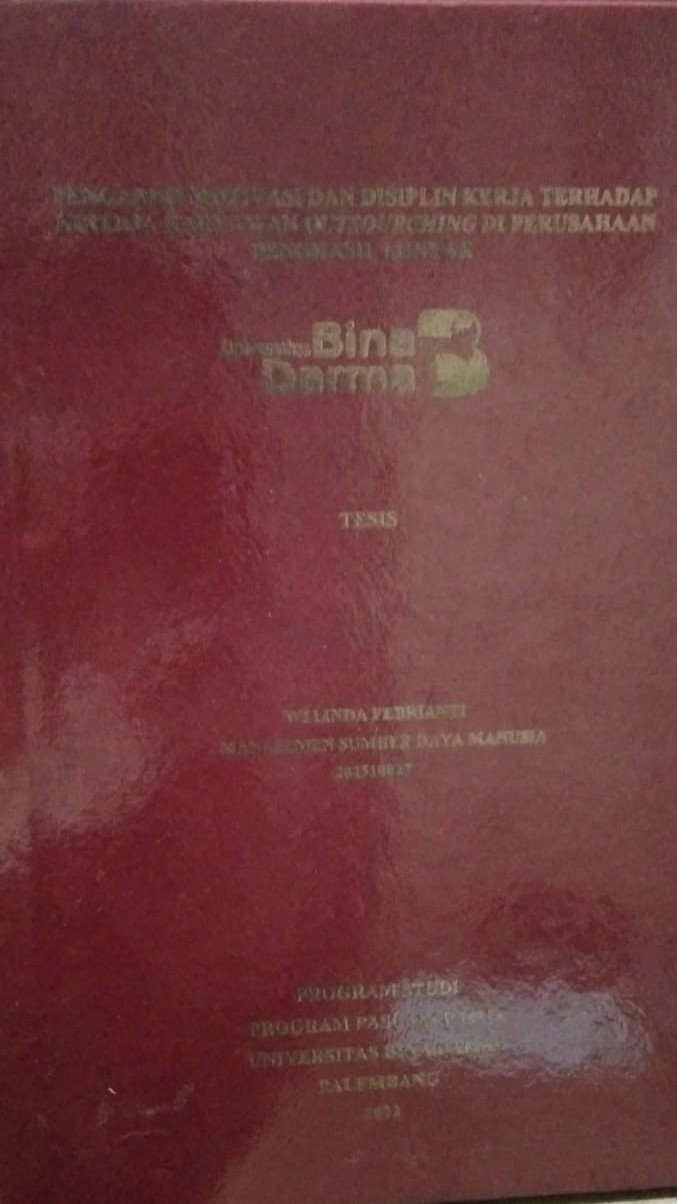 Cover PENGARUH MOTIVASI DAN DISIPLIN KERJA TERHADAP KINERJA KARYAWAN OUTSOURCHING DI PERUSAHAAN PENGHASIL MINYAK / WELINDA FEBRIANTI