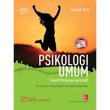 Cover PSIKOLOGI UMUM :  Sebuah Pandangan Apresiatif / Laura A. King