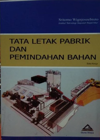 Cover TATA LETAK DAN PEMINDAHAN BAHAN :  Edisi Ketiga / Sritomo Wignjosoebroto