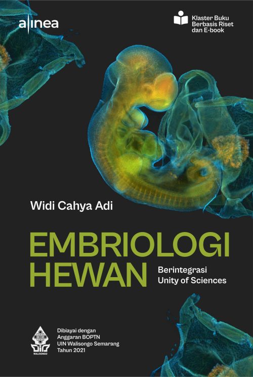 Cover EMBRIOLOGI HEWAN :  Berintegrasi Unity of Sciences / Widi Cahya Adi