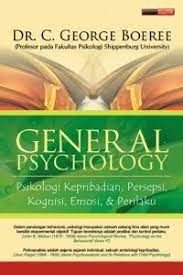 Cover GENERAL PSYCHOLOGY :  Psikologi Kepribadian, Persepsi, Kognisi, Emosi, & Prilaku / C. George Boeree