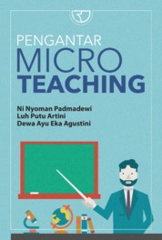 Cover PENGANTAR MICRO TEACHING / Ni nyoman Padmadewi, Luh Putu Artini, & Dewa Ayu Eka Agustini