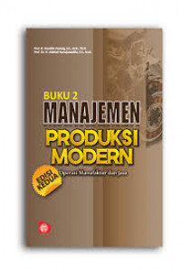 Cover MANAJEMEN PRODUKSI MODERN :  Operasi Manufaktur dan Jasa Edisi Kedua / Murdifin Haming dan Mahfud Nurjanamuddin