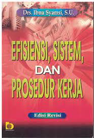 Cover EFISIENSI, SISTEM, DAN PROSEDUR KERJA / Ibnu Syamsi