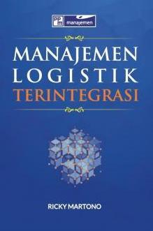 Cover MANAJEMEN LOGISTIK TERINTEGRASI / Ricky Martono