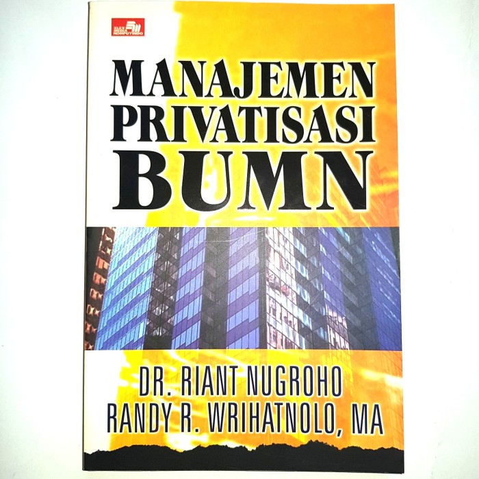 Cover MANAJEMEN PRIVATISASI BUMN / Rian Nugroho dan Randy R. Wrihatnolo