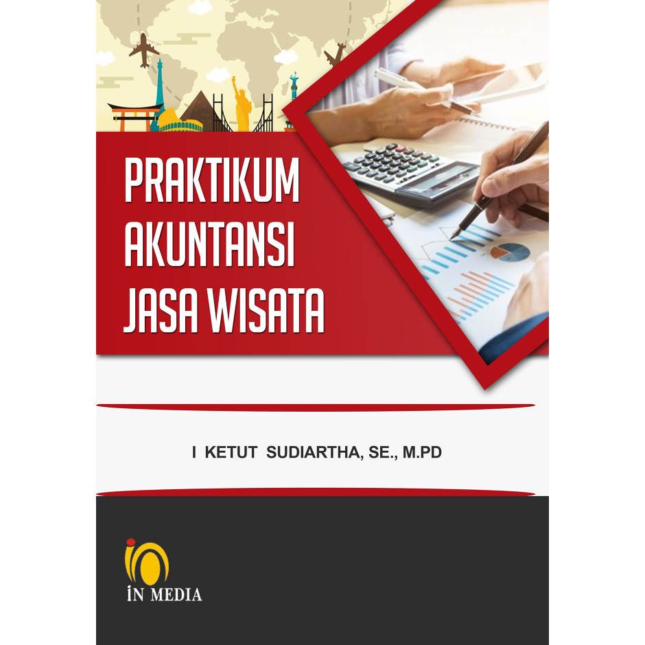 Cover PRAKTIKUM AKUNTANSI JASA WISATA / I Ketut Sudiartha