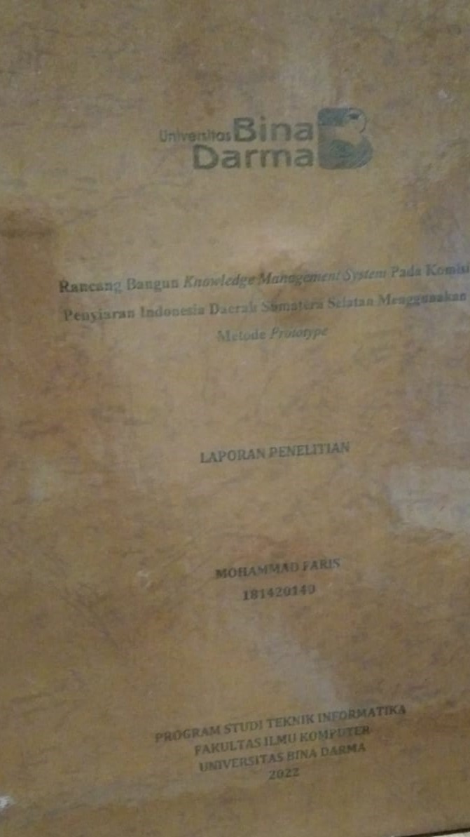 Cover Rancang Bangun Knowledge Management System Pada Komisi Penyiaran Indonesia Daerah Sumatera Selatan Menggunakan Metode Prototype / MOHMMAD FARIS
