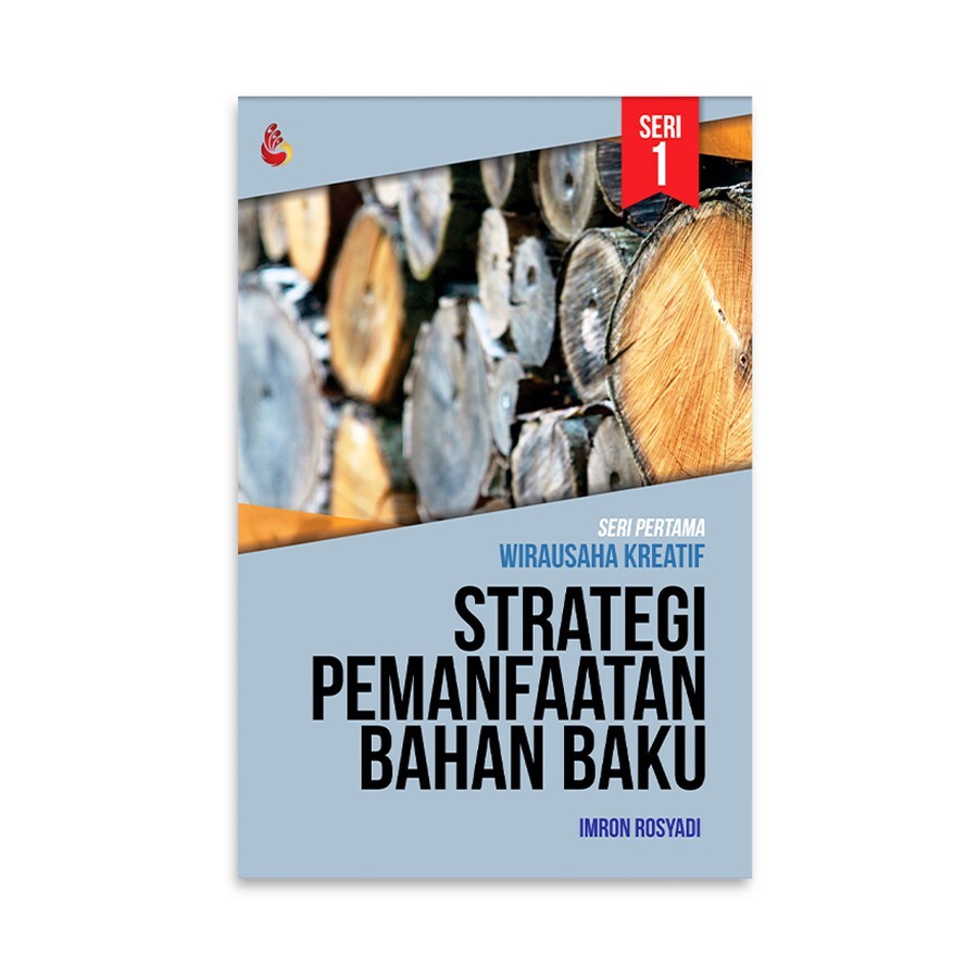 Cover STRATEGI PEMANFAATAN BAHAN BUKU :  Seri Pertama Wirausaha Kreatif / Imron Rosyadi