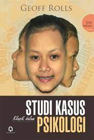Cover STUDI KASUS KLASIK DALAM PSIKOLOG, EDISI KEDUA / Dr. Geoff Rolls
