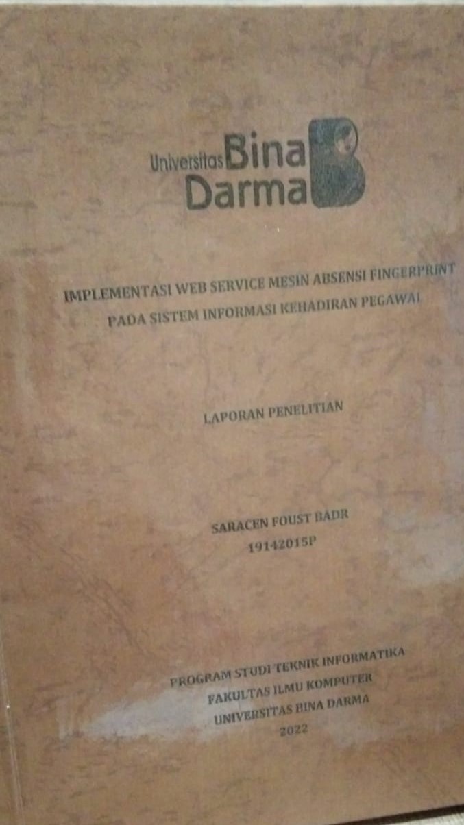 Cover IMPLEMENTASI WEB SERVICE MESIN ABSENSI FINGERPRINT PADA SISTEM INFORMASI KEHADIRAN PEGAWAI / SARACEN FOUST BADR