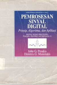 Cover PEMROSESAN SINYAL DIGITAL :  Prinsip, Algoritma, dan Aplikasi / John G. Proakis dan Dimitris G. Manolakis
