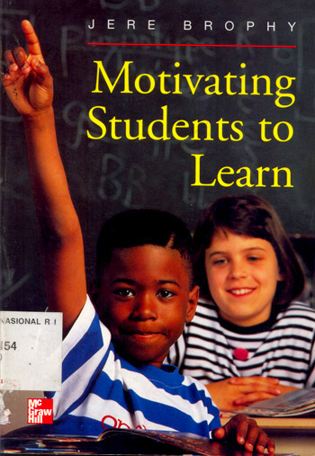 Cover Motivating Students To Learn / Jere Brophy