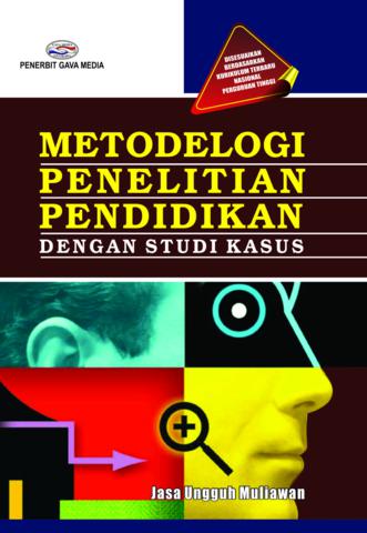 Cover Metodelogi Penelitian Pendidikan :  Dengan Studi Kasus / Jasa Ungguh Muliawan