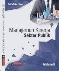 Cover MANAJEMEN KINERJA SEKTOR PUBLIK / Mahmudi