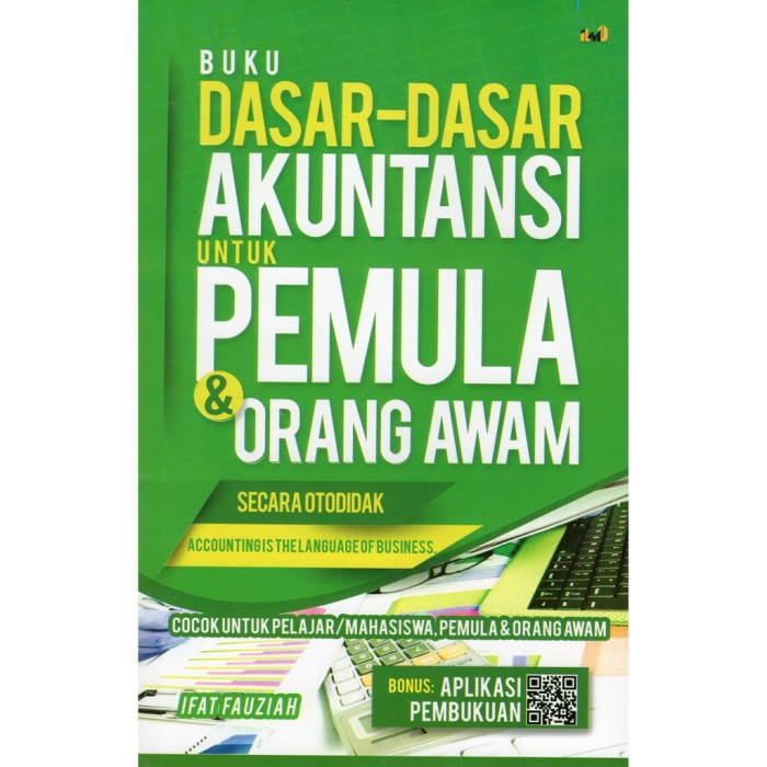 Cover BUKU DASAR-DASAR AKUNTANSI UNTUK PEMULA & ORANG AWAM / Ifat Fauziah