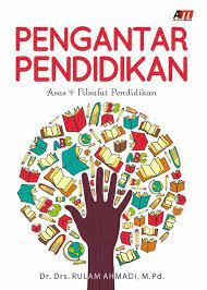 Cover Pengantar Pendidikan :  Asa & Filsafat Pendidikan / Dr. Drs. Rulam Ahmadi, M.Pd.