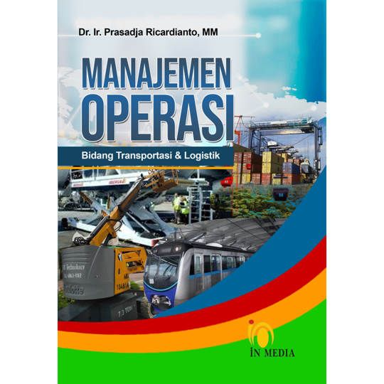 Cover MANAJEMEN OPERASI BIDANG TRANSPORTASI DAN LOGISTIK / Prasadja Ricardianto