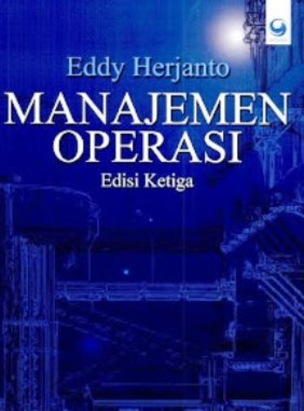 Cover MANAJEMEN OPERASI :  Edisi Ketiga / Eddy Herjanto