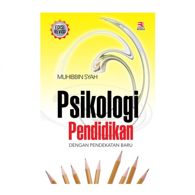 Cover Psikologi Pendidikan :  Dengan Pendekatan Baru / Dr. Muhibbin Syah, M.Ed.