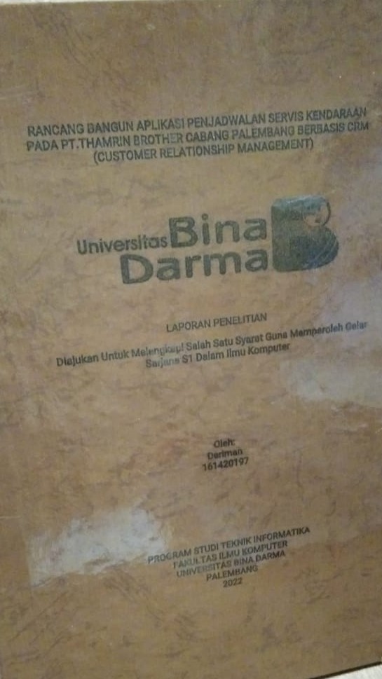 Cover RANCANG BANGUN APLIKASI PENJADWALAN SERVICE KENDARAAN PADA PT. THAMRIN BROTHER CABANG PALEMBANG BERBASIS CRM (CUSTOMER RELATHIONSHIP MANAGEMENT) / Deriman