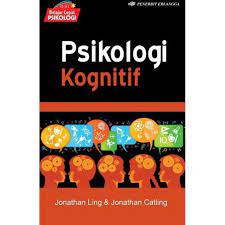 Cover Psikologi Kognitif / Jonathan Ling & Jonathan Catling