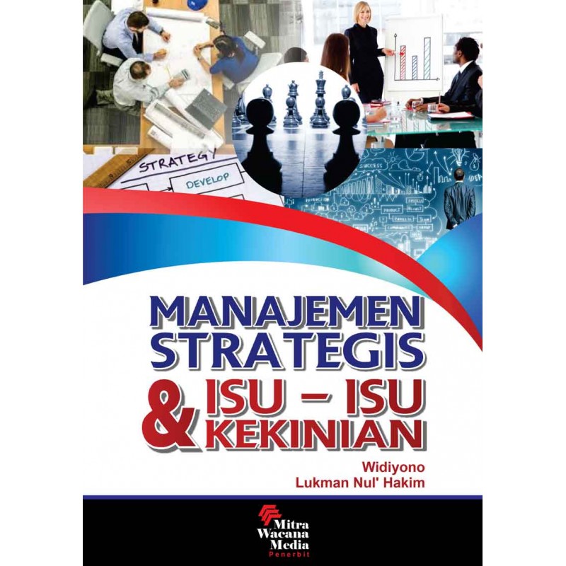 Cover MANAJEMEN STRATEGI DAN ISU-ISU KEKINIAN / Widiyono ; Lukman Nul' Hakim