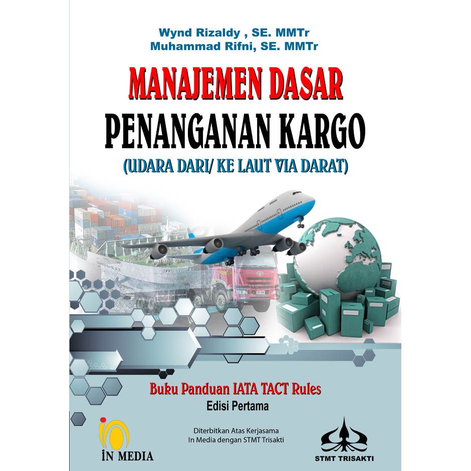 Cover MANAJEMEN DASAR PENANGANAN KARGO (UDARA DARI/KE LAUT VIA DARAT) / Wynd Rizaldy ; Muhammad Rifni