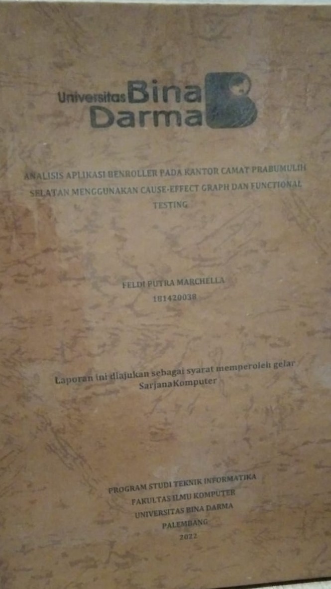 Cover ANALISIS APLIKASI BENROLLER PADA KANTOR CAMAT PRABUMULIH SELATAN MENGGUNAKAN CAUSE-EFFECT GRAPH DAN FUNCTIONAL TESTING / FELDI PUTRA MARCHELLA