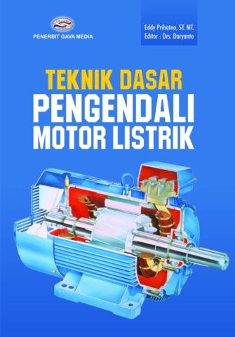 Cover Teknik dasar pengendali motor listrik / Penulis : Eddy Prihatno, S.T, M.T.