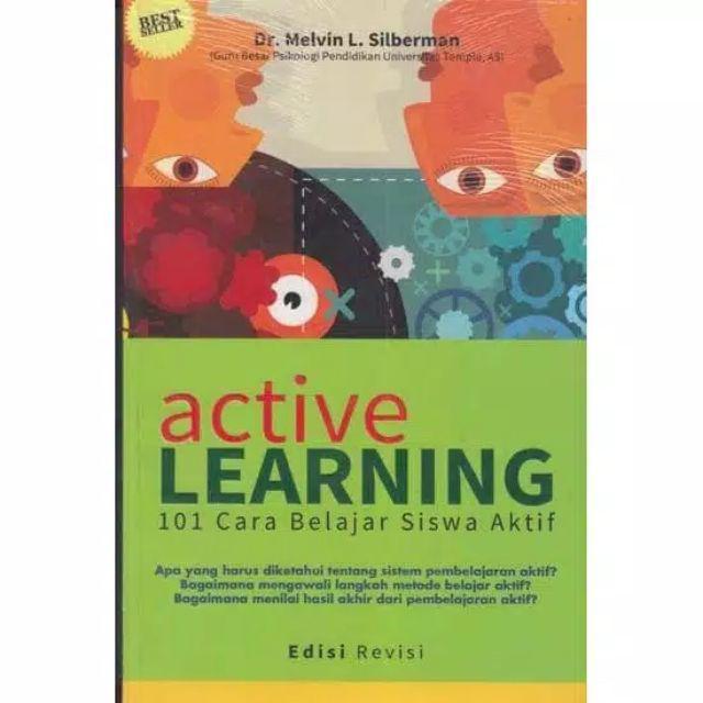 Cover Active Learning :  101 Cara Belajar Siswa Aktif / Dr. Melvin L. Silberman