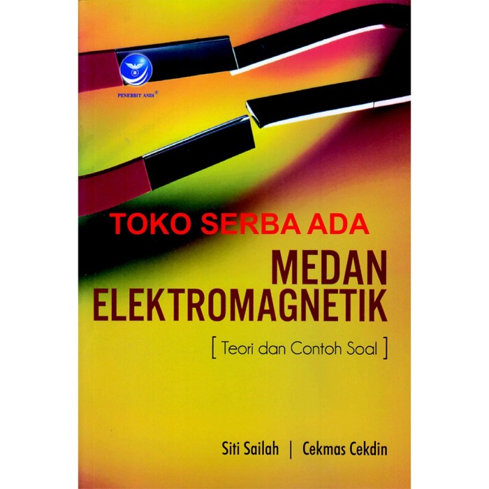 Cover MEDAN ELEKTROMAGNETIK :  Teori dan Contoh Soal / Siti Sailah ; Cekmas Cekdin