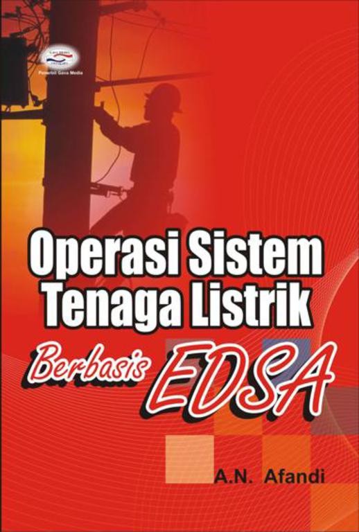 Cover OPERASI SISTEM TENAGA LISTRIK BERBASIS EDSA / A.N. Afandi