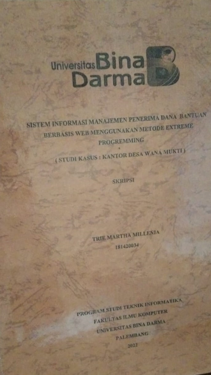 Cover SISTEM INFORMASI MANAJEMEN PENERIMAAN DANA BANTUAN BERBASIS WEB MENGGUNAKANA METODE EXTREM PROGREMMING (STUDI KASUS : KANTOR DESA WANA MUKTI) / TRIE MARTHA MILLENIA