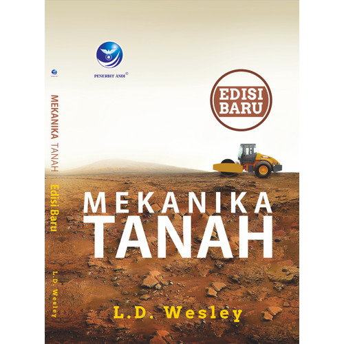 Cover MEKANIKA TANAH :  Edisi Baru / L.D. Wesley