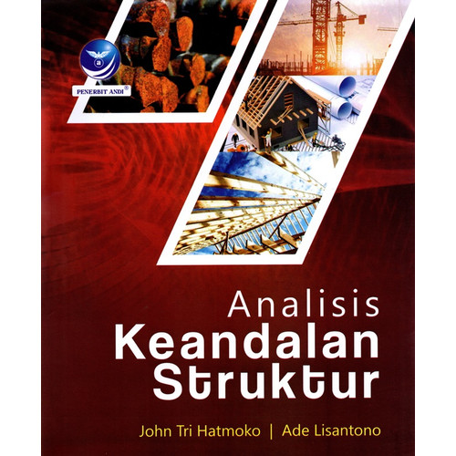 Cover Analisis keandalan struktur / John Tri Hatmoko, Ade Lisantono ; editor, Giovanny