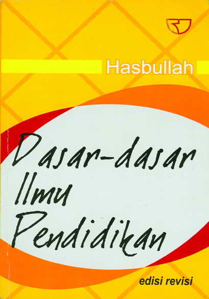 Cover Dasar-dasar ilmu Pendidikan / Hasbullah