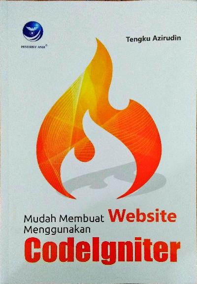 Cover Mudah Membuat Website Menggunakan Codeigniter / Tengku Azirudin