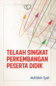 Cover Telaah singkat perkembangan peserta didik / Muhibbin syah