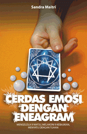 Cover Cerdas Emosi dengan Eneagram :  Mengelola 9 Nafsu, Melakoni 9 Kebajikan, Menyatu dengan Tuhan / Sandra Maitri ; penerjemah, Agung Prihantoro