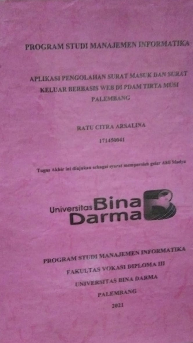 Cover APLIKASI PENGOLAHAN SURAT MASUK DAN SURAT KELUAR BERBASIS WEB DI PDAM TIRTA MUSI PALEMBANG / RATU CITRA ARSALINA