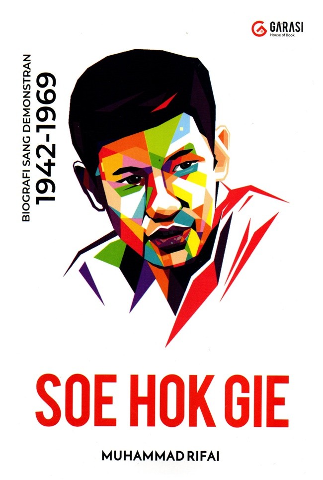 Cover SOE HOK GIE :  Biografi Seorang Demonstran 1942-1969 / Muhammad Rifai