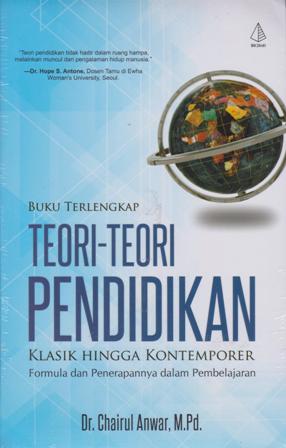 Cover TEORI-TEORI PENDIDIKAN :  Klasik Hingga Kontemporer / Chairul Anwar